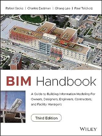 bim handbook a guide to building information modeling for owners designers engineers contractors and facility