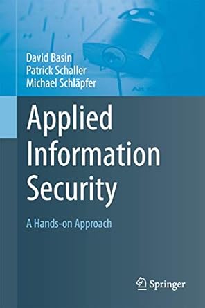 applied information security a hands on approach 1st edition david basin ,patrick schaller ,michael schlapfer
