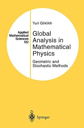 global analysis in mathematical physics geometric and stochastic methods 1st edition yuri gliklikh ,v l
