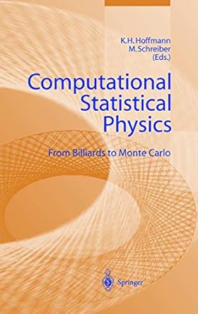 computational statistical physics from billards to monte carlo 2002nd edition k h hoffmann ,michael schreiber