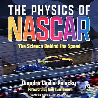 the physics of nascar the science behind the speed 1st edition diandra l leslie pelecky ,ray evernham