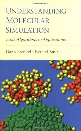 understanding molecular simulation from algorithms to applications 1st edition daan frenkel ,b smit