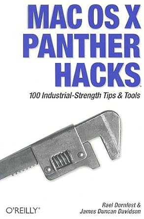 mac os x panther hacks 100 industrial strength tips and tools 1st edition rael dornfest ,james duncan