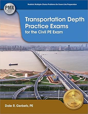 transportation depth practice exams for the civil pe exam 1st edition dale r gerbetz pe 1591265355,