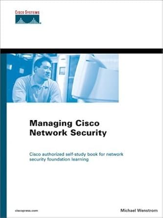 managing cisco network security 1st edition mike wenstrom 1578701031, 978-1578701032