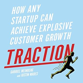 traction how any startup can achieve explosive customer growth 1st edition justin mares ,gabriele weinberg