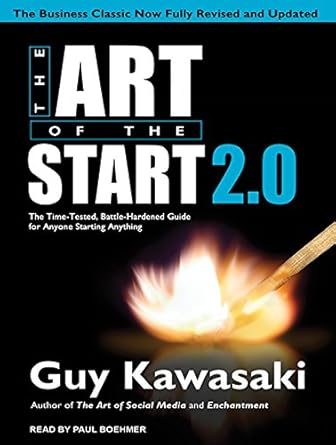 the art of the start 2 0 the time tested battle hardened guide for anyone starting anything 1st edition guy