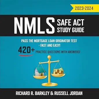 nmls safe act study guide 2023 2024 pass the mortgage loan originator test fast and easy 420+ practice