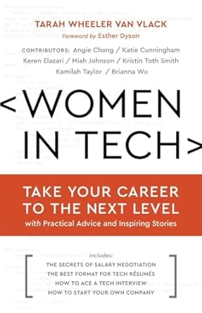 women in tech take your career to the next level with practical advice and inspiring stories 1st edition