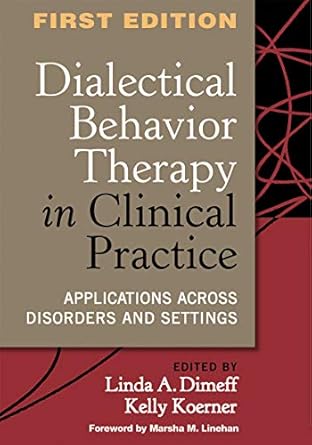 dialectical behavior therapy in clinical practice applications across disorders and settings 1st edition