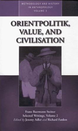 orientpolitik value and civilisation 1st edition franz baermann steiner b005zogega