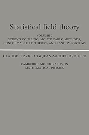 statistical field theory volume 2 strong coupling monte carlo methods conformal field theory and random