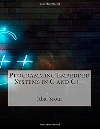 programming embedded systems in c and c++ 1st edition 'abal d srour 1505358051, 978-1505358056