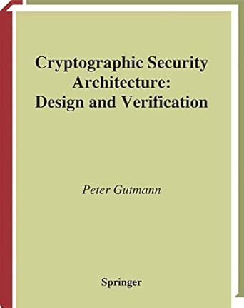 cryptographic security architecture design and verification 2004th edition peter gutmann 0387953876,