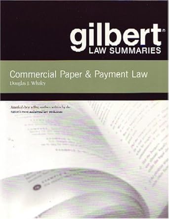 gilbert law summaries commercial paper and payment law 16th edition douglas j whaley 0314166491,