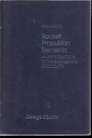rocket propulsion elements an introduction to the engineering of rockets 5th edition george paul sutton