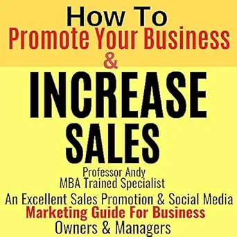 how to promote your business and increase sales an excellent sales promotion and social media marketing guide
