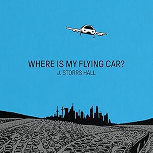 where is my flying car 1st edition j storrs hall ,jonathan todd ross ,stripe press b09mwrc8vv