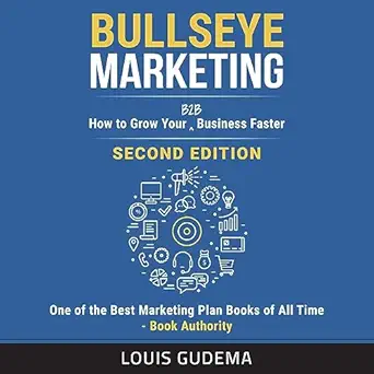 bullseye marketing how to grow your b2b business faster 1st edition louis gudema ,wedgewood press b0ccw3ktn4