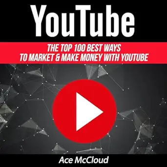 youtube the top 100 best ways to market and make money with youtube 1st edition ace mccloud ,joshua mackey