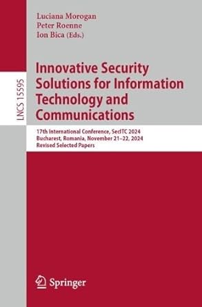 innovative security solutions for information technology and communications 17th international conference