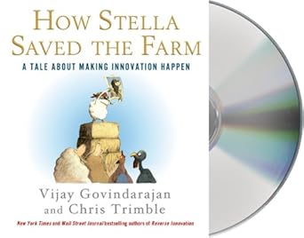 how stella saved the farm a tale about making innovation happen 1st edition vijay govindarajan ,chris trimble
