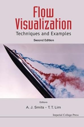 flow visualization techniques and examples 1st edition tee tai limalexander j smits b00gq2lqja