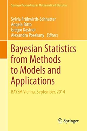 bayesian statistics from methods to models and applications research from baysm 2014 2015th edition sylvia