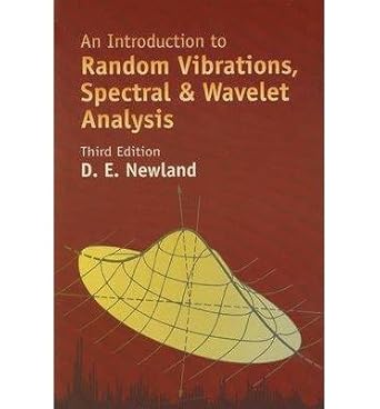 an introduction to random vibrations spectral and wavelet analysis common 1st edition by d e newland