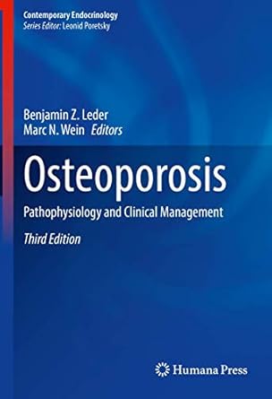 osteoporosis pathophysiology and clinical management 3rd edition benjamin z leder ,marc n wein 3319692860,