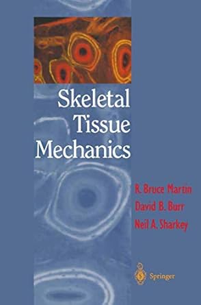 skeletal tissue mechanics 1st edition r bruce martin 1441931287, 978-1441931283