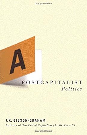 a postcapitalist politics 1st edition j k gibson graham 0816648034, 978-0816648030