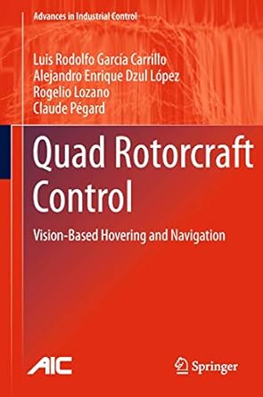 quad rotorcraft control vision based hovering and navigation 2013th edition luis rodolfo garcia carrillo