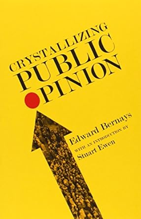 crystallizing public opinion 1st edition edward bernays ,stuart ewen 193543926x, 978-1935439264