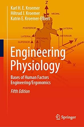 engineering physiology bases of human factors engineering/ ergonomics 2nd edition karl h e kroemer ,hiltrud j