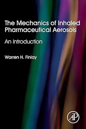 the mechanics of inhaled pharmaceutical aerosols an introduction 2nd edition warren h finlay 0081027494,