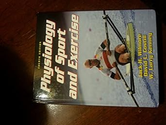 physiology of sport and exercise 4th edition dr jack h wilmore ,dr david costill ,w larry kenney 0736055835,