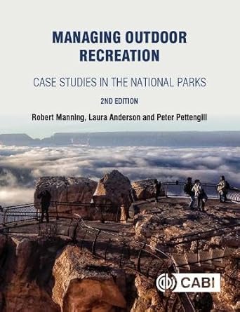 managing outdoor recreation case studies in the national parks 1st edition robert manning ,laura e anderson