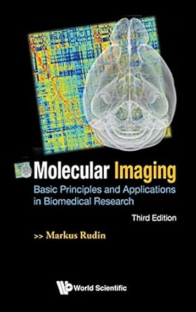molecular imaging basic principles and applications in biomedical research 3rd edition markus rudin