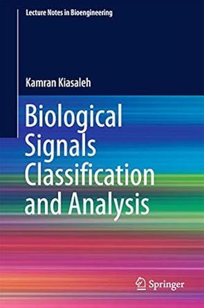 biological signals classification and analysis 2015th edition kamran kiasaleh 3642548784, 978-3642548789