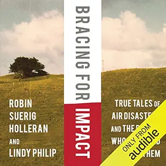 bracing for impact true tales of air disasters and the people who survived them 1st edition robin suerig