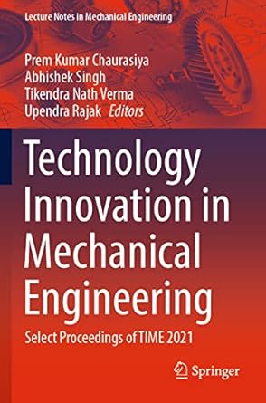 technology innovation in mechanical engineering select proceedings of time 2021 1st edition prem kumar