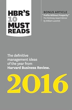 hbrs 10 must reads 2016 the definitive management ideas of the year from harvard business review 1st edition