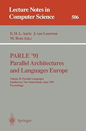 parle 91 parallel architectures and languages europe volume ii parallel languages eindhoven the netherlands