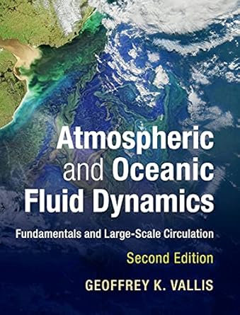 atmospheric and oceanic fluid dynamics fundamentals and large scale circulation 2nd edition geoffrey k vallis