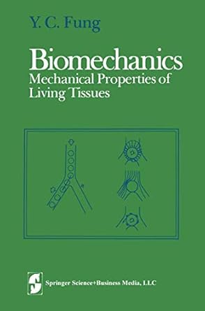biomechanics mechanical properties of living tissues 1st edition yuan cheng fung 0387904727, 978-0387904726