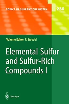 elemental sulfur and sulfur rich compounds i 2003rd edition ralf steudel 3540401911, 978-3540401919