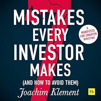 7 mistakes every investor makes a manifesto for smarter investing 1st edition joachim klement ,graham geisler