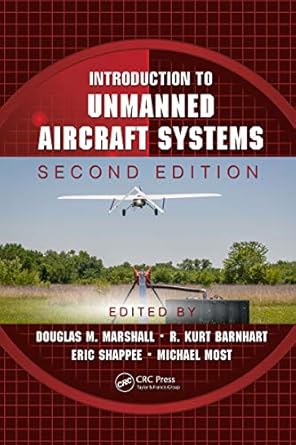 introduction to unmanned aircraft systems 2nd edition r kurt barnhart ,douglas m marshall ,eric shappee