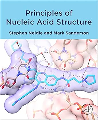 principles of nucleic acid structure 2nd edition stephen neidle ,mark sanderson 0128196777, 978-0128196779